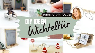 6 Wichtel amp Wichteltür DIYIdeen 🎄  Wichtelzubehör selber basteln  Der Wichtel zieht ein 🎅🤩 [upl. by Berga664]