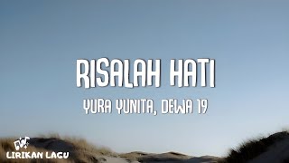 Yura Yunita Dewa 19  Risalah Hati Video Lirik [upl. by Ecinahs37]