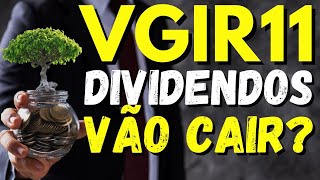 VGIR11 VALE A PENA INVESTIR QUAIS AS VANTAGENS E RISCOS DE INVESTIR NELE vgir11 fiis dividendos [upl. by Regor]