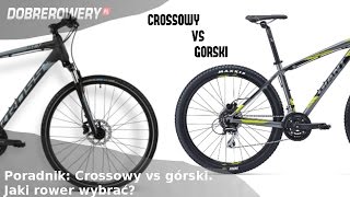 Poradnik Crossowy vs górski Jaki rower wybrać [upl. by Geraud]