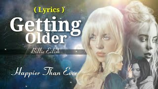 Billie Eilish  Getting Older Lyrics [upl. by Yoshiko]