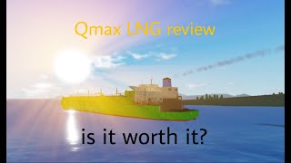 QMAX LNG review Shipping Lanes roblox [upl. by Brendan]