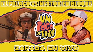 UN POCO DE RUIDO Nestor en Bloque VS El Polaco  Zapadas de Cumbia con los mejores temas [upl. by Valery]