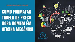 Como formatar tabela de preço hora homem em oficina mecânica [upl. by Donadee]