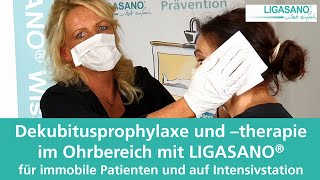 Dekubitusprophylaxe im Ohrbereich mit LIGASANO® [upl. by Idelle]