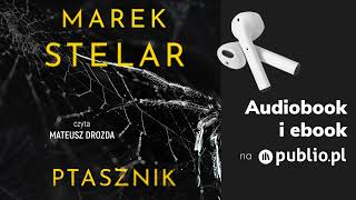 Ptasznik Marek Stelar Audiobook PL Kryminał [upl. by Amol647]