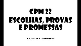 CPM 22  Escolhas Provas e Promessas Karaoke version [upl. by Gaylor]