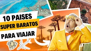 😱 10 paises SUPER BARATOS para VIAJAR 🤑  2023 [upl. by Kegan981]