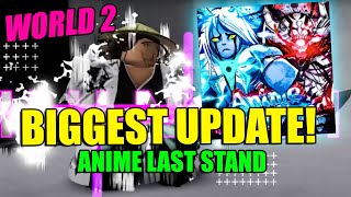 WORLD 2 GRIND Anime Last Stand UPDATE Stream amp Showcases [upl. by Paryavi]