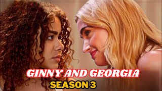 GINNY AND GEORGIA SEASON 3 Spoilers And Predictions [upl. by Yesteb]