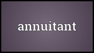 Annuitant Meaning [upl. by Netsrek218]