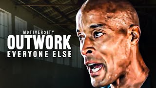 OUTWORK EVERYONE ELSE  Powerful Motivational Speech  David Goggins [upl. by Cirdes214]