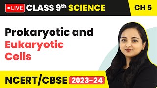 Prokaryotic and Eukaryotic Cells  The Fundamental Unit of Life  Class 9 Science Chapter 5 LIVE [upl. by Nicolea]