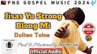 Jisas Yu Strong Blong Mi  Dolten Toina 2024PNG GOSPEL MUSICProby Barney SaiTDplaylist [upl. by Retsehc]