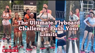 The Ultimate Flyboard Challenge Push Your Limits [upl. by Samohtnhoj]