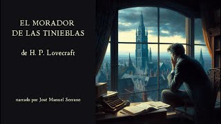 EL MORADOR DE LAS TINIEBLAS de H P Lovecraft Audiolibro completo en español [upl. by Will]