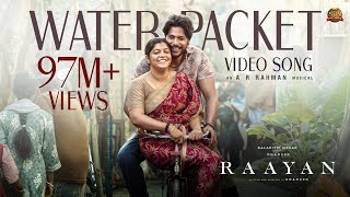 Water Packet  Video Song  RAAYAN  Dhanush  Sun Pictures  AR Rahman  Santhosh Narayanan [upl. by Enoj297]