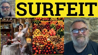 🔵 Surfeit Meaning  Surfeit Defined  Surfeit Examples  Noun Verb  Surfeit [upl. by Beebe]