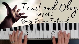 Trust And Obey James Milton Black Key of CEasy Piano Tutorial [upl. by Elwee404]