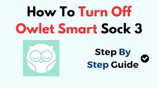 How To Turn Off Owlet Smart Sock 3 [upl. by Ise]