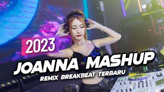 DJ Joanna Mashup Breakbeat Remix Full Bass Version 2023 [upl. by Xed441]