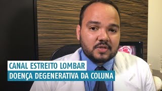 Canal Estreito Lombar  Doença Degenerativa da Coluna Lombar [upl. by Inaluiak987]