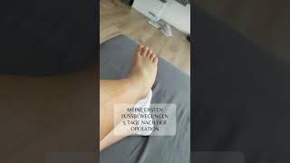 Meine ersten Fußbewegungen 5 Tage nach der OperationRecoveryMy first foot movements after surgery [upl. by Nailij563]