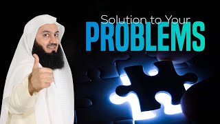 Solution to Your Problems  Mufti Menk [upl. by Sama305]