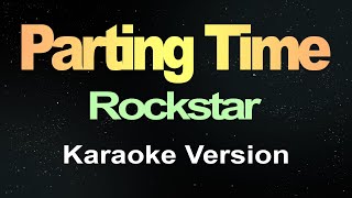 Parting Time  Rockstar Karaoke Version [upl. by Yovonnda]