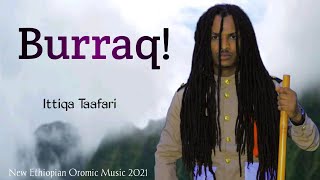 Ittiqa Taafari New Ethiopian Oromic Music 2021 Official Video BURRAQ [upl. by Nancy]