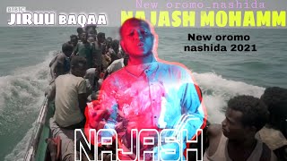 NAJASH MOHAMMED NEW OROMO NASHIDA Jiruu baqaa 2021 OFFICIAL VIDEO [upl. by Puritan]