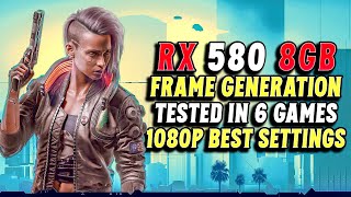 RX 580  AMD FSR 3 Frame Generation Mod Tested in 6 Games [upl. by Siramed]