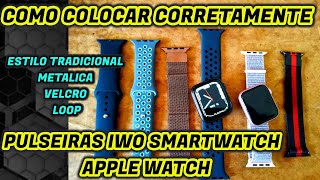 ✅APRENDA COLOCAR PULSEIRA no APPLE WATCH  IWO SMARTWATCH  HELLO WATCH e outros a FORMA CORRETA [upl. by Nylatsirhc]