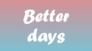 Dermot Kennedy  better days lyrics [upl. by Nacul]