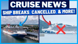 CRUISE NEWS Carnival Ship Breaks Down and Sailing Cancelled Princess Cancels in Favor of Charter [upl. by Ratcliff60]