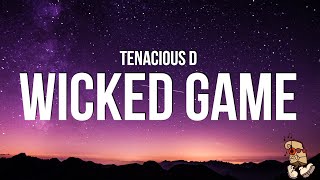 Tenacious D  Wicked Game Lyrics [upl. by Benilda]