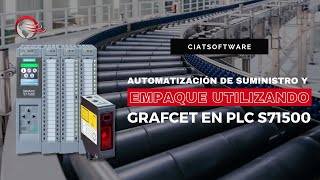 🕹️⏳ AUTOMATIZACIÓN DE SUMINISTRO Y EMPAQUE UTILIZANDO GRAFCET EN PLC S71500 ⏳🕹️ [upl. by Irreg]