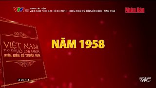 Phim tài liệu Việt Nam thời đại Hồ Chí Minh  Biên niên sử truyền hình  Năm 1958 [upl. by Sidhu]