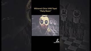 Withered Chica VHS tap quotparty roomquot [upl. by Idnem]