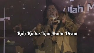 ROH KUDUS KAU HADIR DISINI [upl. by Ymia]