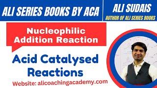 Aldehydes amp Ketones lec 6 Acid Catalyzed Nucleophilic Addition Reaction  MDCAT Ali Series Books [upl. by Vladamar]