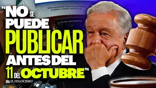 Reforma judicial Juez mete FRENO de mano a la publicación en el DOF [upl. by Secrest]