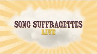 Song Suffragettes  LIVE on 7152024 [upl. by Yedrahs]