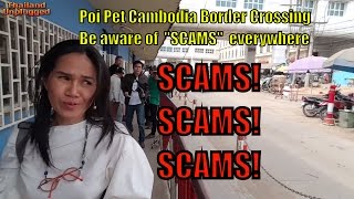 Poi Pet Cambodia Border Crossing BE AWARE OF SCAMS EVERYWHERE [upl. by Hillari]