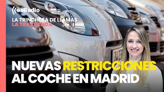 La Trastienda Nuevas restricciones al coche en Madrid [upl. by Godred]