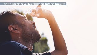 Wetter 16 Tage Trifft Hitzeglocke Deutschland Anfang August [upl. by Ajnat]