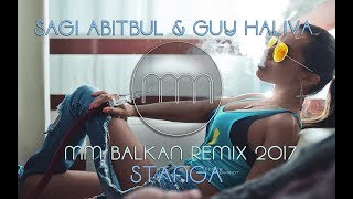 SAGI ABITBUL amp GUY HALIVA  STANGA MM BALKAN REMIX 2017 [upl. by Assenar459]