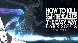 How To Kill Seath The Scaleless The Easy Way  Dark Souls Remastered Boss Guide [upl. by Aicilaana]