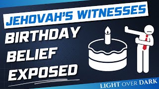 Jehovahs Witness Birthday Belief Exposed [upl. by Cramer]