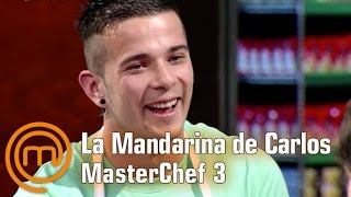 La mandarina de Carlos  MasterChef 3 [upl. by Divadleahcim]